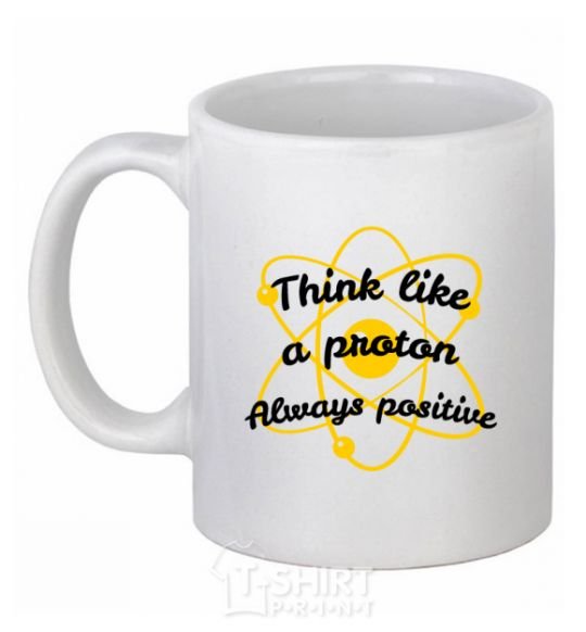 Ceramic mug Think like a proton White фото