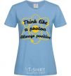 Women's T-shirt Think like a proton sky-blue фото