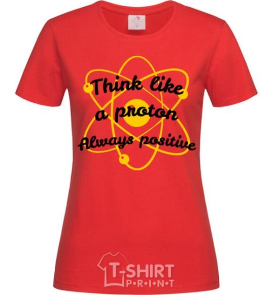 Women's T-shirt Think like a proton red фото