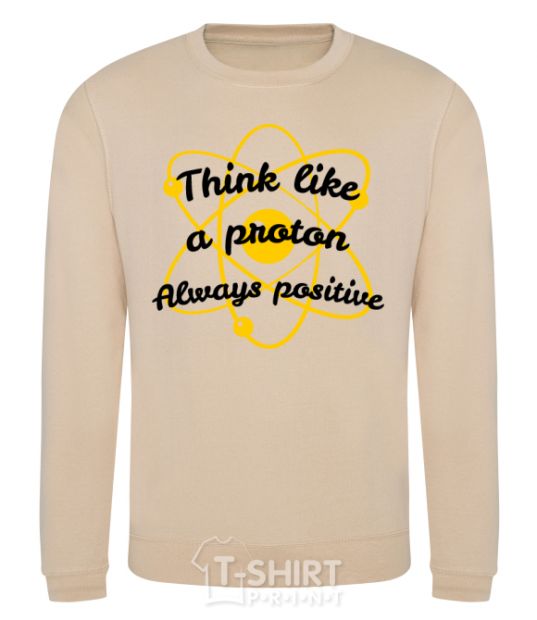 Sweatshirt Think like a proton sand фото