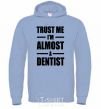 Men`s hoodie Trust me i'm almost dentist sky-blue фото