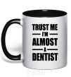 Mug with a colored handle Trust me i'm almost dentist black фото