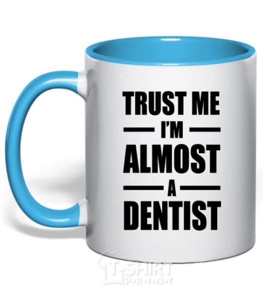 Mug with a colored handle Trust me i'm almost dentist sky-blue фото