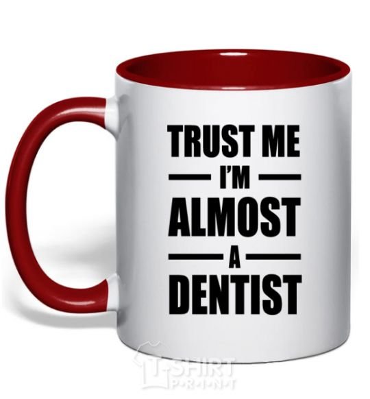 Mug with a colored handle Trust me i'm almost dentist red фото