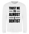 Свитшот Trust me i'm almost dentist Белый фото