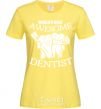 Women's T-shirt World's most awesome dentist cornsilk фото