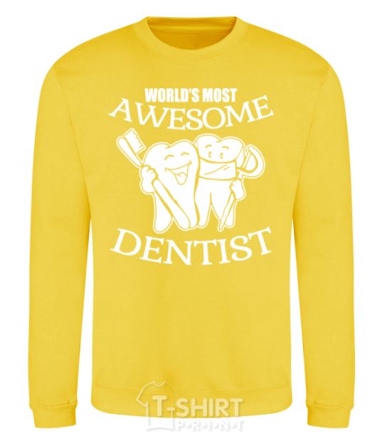 Sweatshirt World's most awesome dentist yellow фото