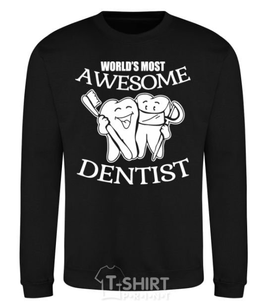 Sweatshirt World's most awesome dentist black фото