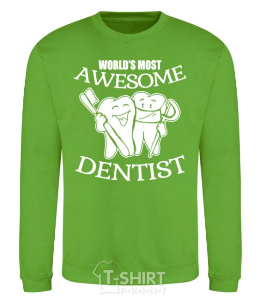 Sweatshirt World's most awesome dentist orchid-green фото