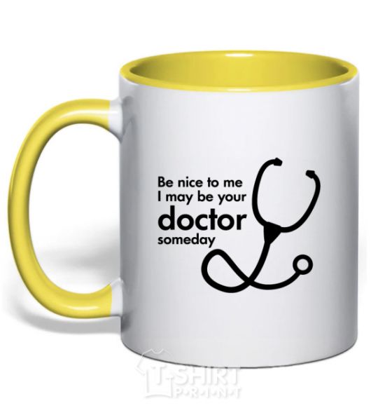 Mug with a colored handle Be nice to me i may be your doctor yellow фото