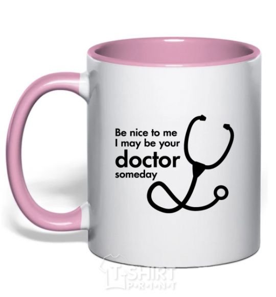Mug with a colored handle Be nice to me i may be your doctor light-pink фото