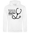 Men`s hoodie Be nice to me i may be your doctor White фото