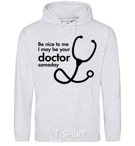 Men`s hoodie Be nice to me i may be your doctor sport-grey фото