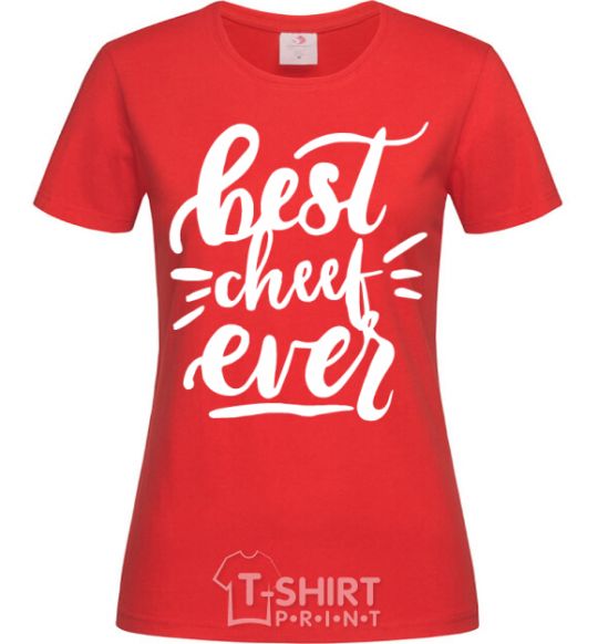 Women's T-shirt Best cheef ever red фото