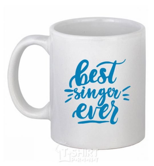 Ceramic mug Best singer ever White фото