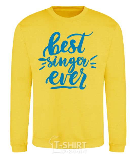 Sweatshirt Best singer ever yellow фото