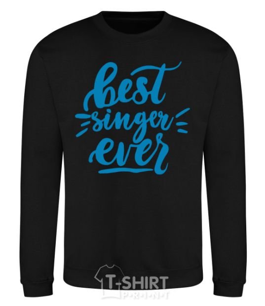 Sweatshirt Best singer ever black фото