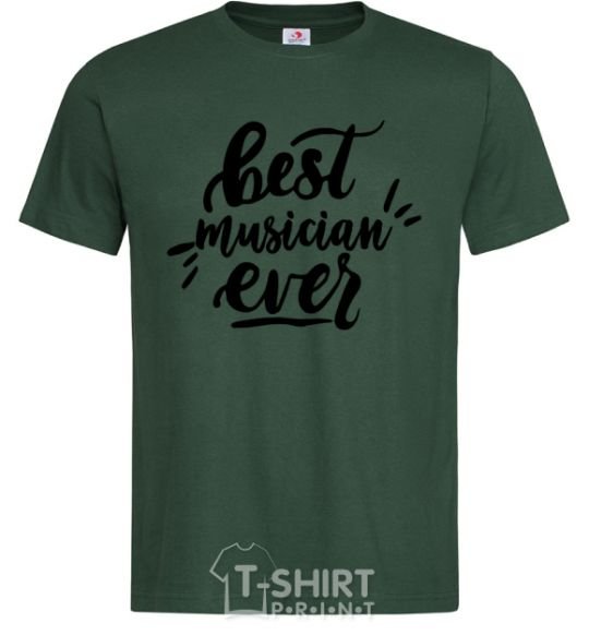 Men's T-Shirt Best musician ever bottle-green фото