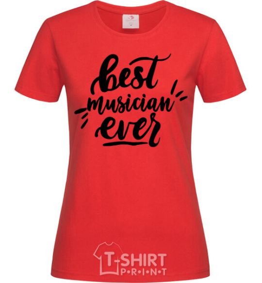 Женская футболка Best musician ever Красный фото