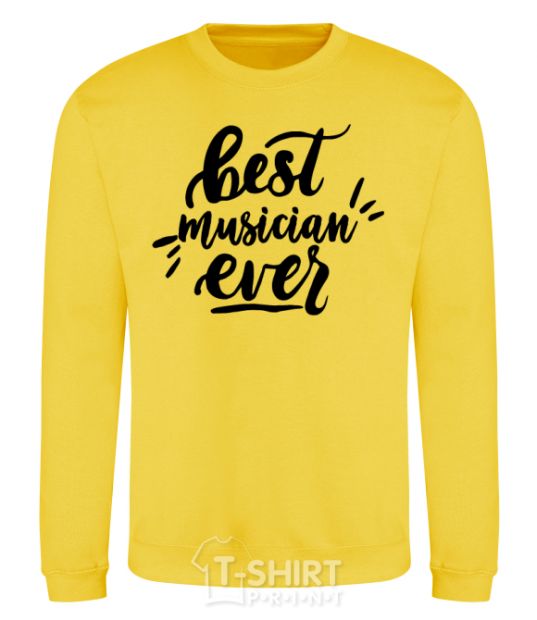 Sweatshirt Best musician ever yellow фото