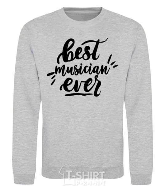Sweatshirt Best musician ever sport-grey фото