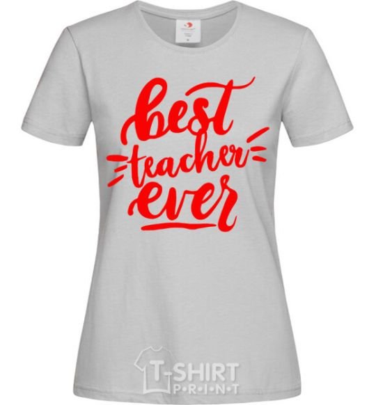 Women's T-shirt Best teacher ever text grey фото