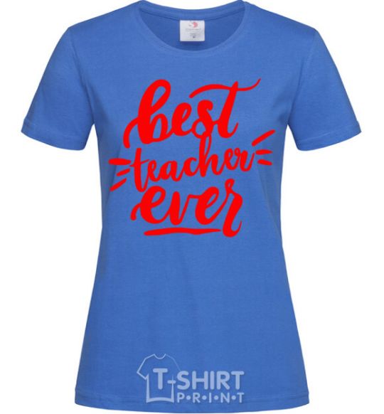 Women's T-shirt Best teacher ever text royal-blue фото
