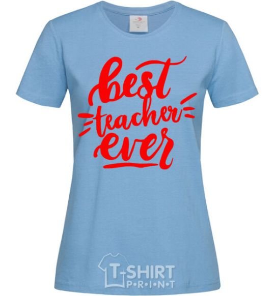 Women's T-shirt Best teacher ever text sky-blue фото