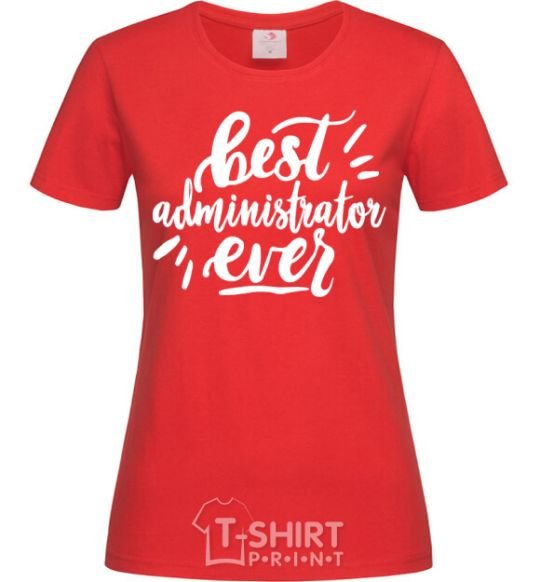 Женская футболка Best administrator ever Красный фото
