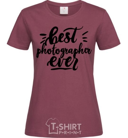 Women's T-shirt Best photographer ever burgundy фото