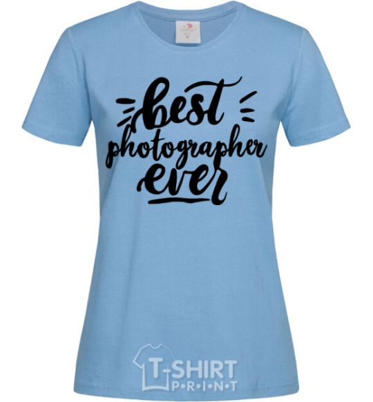 Women's T-shirt Best photographer ever sky-blue фото