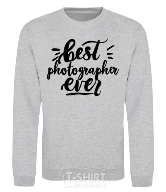 Sweatshirt Best photographer ever sport-grey фото