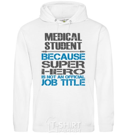 Men`s hoodie Medical student because super hero White фото