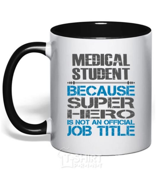 Чашка с цветной ручкой Medical student because super hero Черный фото