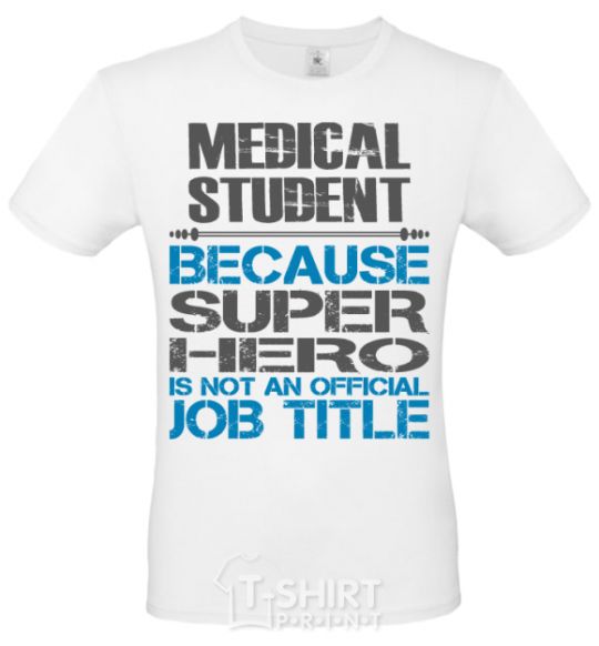 Men's T-Shirt Medical student because super hero White фото