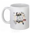 Ceramic mug Love teach inspire White фото