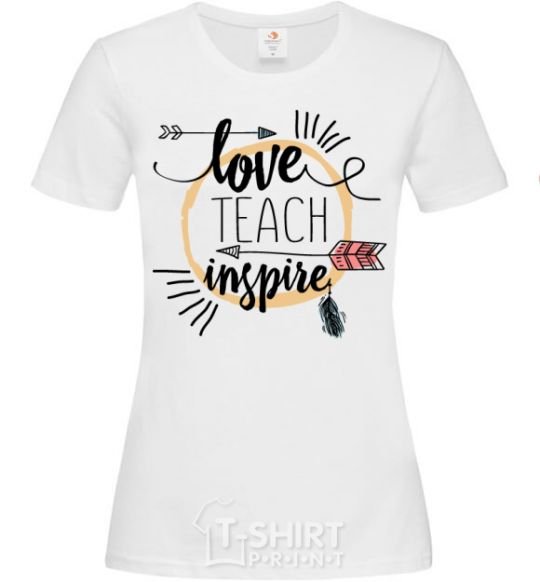 Women's T-shirt Love teach inspire White фото