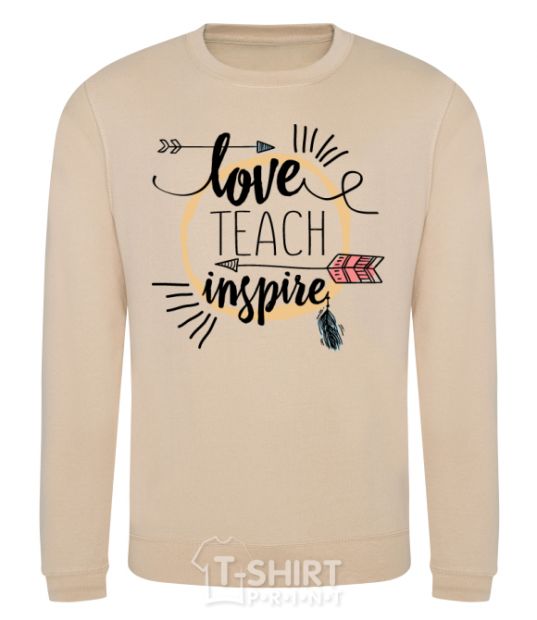 Sweatshirt Love teach inspire sand фото