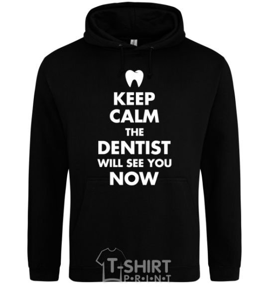 Men`s hoodie Keep calm the dentist will see you now black фото
