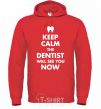 Мужская толстовка (худи) Keep calm the dentist will see you now Ярко-красный фото