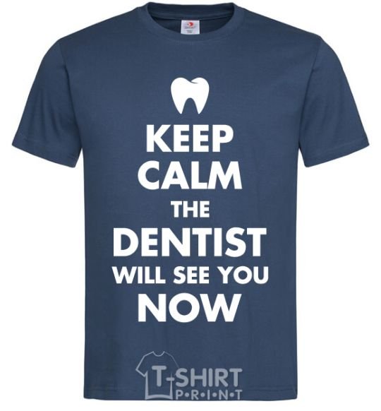 Men's T-Shirt Keep calm the dentist will see you now navy-blue фото