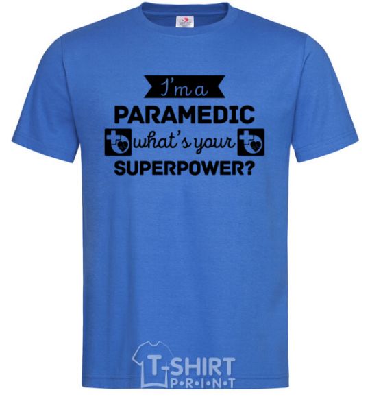 Men's T-Shirt I'm a paramedic what's your superpower royal-blue фото