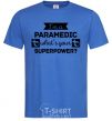 Men's T-Shirt I'm a paramedic what's your superpower royal-blue фото