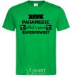 Men's T-Shirt I'm a paramedic what's your superpower kelly-green фото