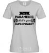 Women's T-shirt I'm a paramedic what's your superpower grey фото