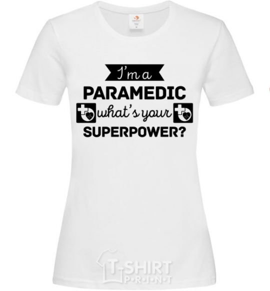 Женская футболка I'm a paramedic what's your superpower Белый фото