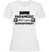 Women's T-shirt I'm a paramedic what's your superpower White фото