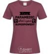 Women's T-shirt I'm a paramedic what's your superpower burgundy фото