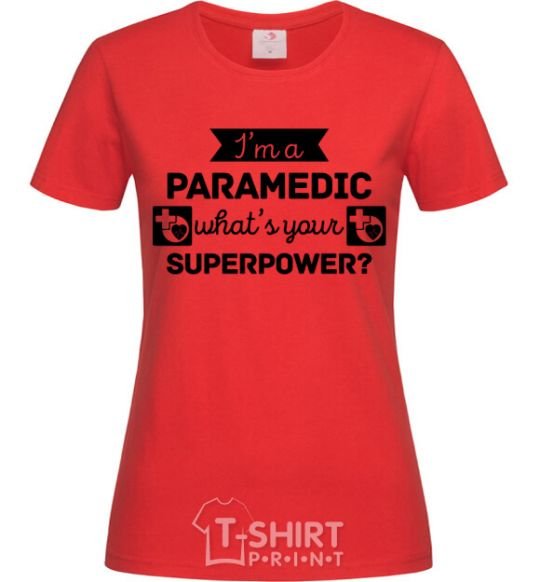 Women's T-shirt I'm a paramedic what's your superpower red фото