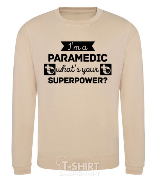 Sweatshirt I'm a paramedic what's your superpower sand фото